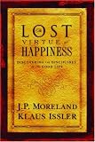 The Lost Virtue of Happiness: Discovering the Disciplines of the Good Life