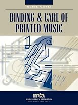 Binding and Care of Printed Music (Music Library Association Basic Manual Series, No. 2.)