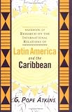 Handbook of Research on Latin American and Caribbean International Relations: The Development of Concepts and Themes