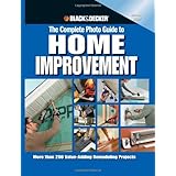 black  decker the complete photo guide to home improvement more than 200 value adding remodeling projects black