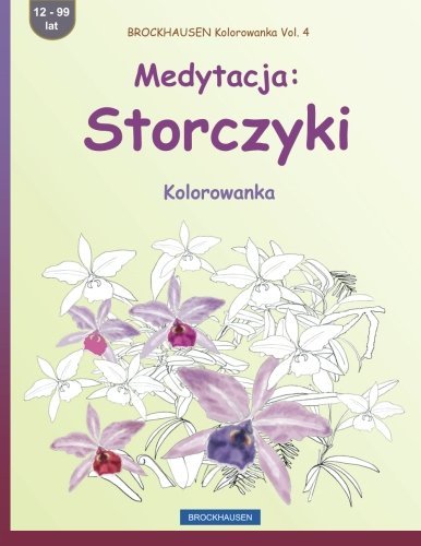 BROCKHAUSEN Kolorowanka Vol. 4 - Medytacja: Storczyki: Kolorowanka (Volume 4) (Polish Edition)