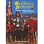 The Medieval Soldier: 15th Century Campaign Life Recreated in Colour Photographs