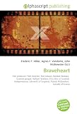 Braveheart: Film producer, Film director, Mel Gibson, Randall Wallace, Scottish people, William Wallace, First War of Scottish Independence, Edward ... Patrick McGoohan, Isabella of France