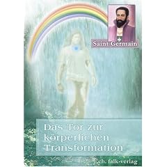 Das Tor zur k�rperlichen Transformation: Gechannelt von Sibylle Weizenh�fer