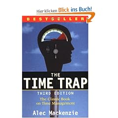 The Time Trap: The Classical Book on Time Management