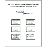 AnEasyStepByStepBookkeepingGuideForUseWithQuickBooks,2009,2008or2007