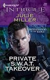 Private S.W.A.T. Takeover (Harlequin Intrigue Series)