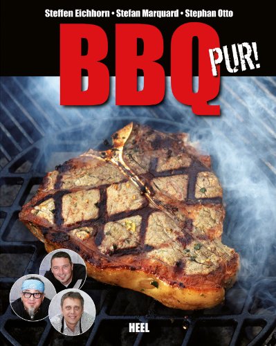 BBQ pur!: Außergewöhnliche Barbecue- und Grill-Rezepte (German Edition)