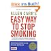 Easy Way to Stop Smoking: Be a Happy Non-smoker for the Rest of Your Life (Allen Carrs Easy Way)
