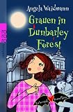 Grauen in Dunbarley Forest - Angela Waidmann