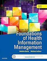 Foundations of Health Information Management, 4e Foundations of Health Information Management, 4e