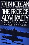 The Price of Admiralty: The Evolution of Naval Warfare