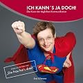 Ich kann's ja doch!: Die Kunst der t�glichen Kommunikation