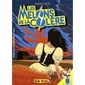 Les melons de la col�re