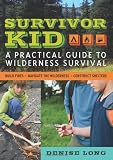 Survivor Kid: A Practical Guide to Wilderness Survival
