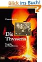 Die Thyssens: Trag�die der Stahlbarone