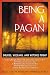 Being a Pagan: Druids, Wiccans and Witches Today