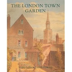 The London Town Garden, 1700-1840 (Paul Mellon Centre for Studies in British Art)