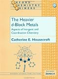 The Heavier d-Block Metals: Aspects of Inorganic and Coordination Chemistry (Oxford Chemistry Primers, 73)