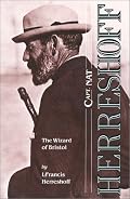 Capt. Nat Herreshoff: The Wizard of Bristol : The Life and Achievements of Natanael Greene Herreshoff, Together With an Account of Some of the Yachts He Designed