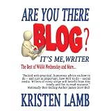 Are You There Blog? It's Me, Writer ~ Kristen Lamb