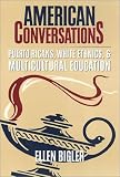 American Conversations: Puerto Ricans, White Ethnics, and Multicultural Education