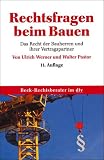 Rechtsfragen beim Bauen: Das Recht der Bauherren und ihrer Vertragspartner - Ulrich Werner