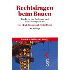 Rechtsfragen beim Bauen: Das Recht der Bauherren und ihrer Vertragspartner