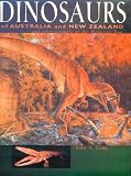 Dinosaurs of Australia and New Zealand and Other Animals of the Mesozoic Era