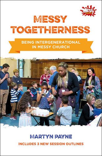 Messy Togetherness: Being Intergenerational in Messy Church