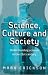 Science, Culture and Society: Understanding Science in the 21st Century