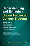 Understanding and Engaging under-Resourced College Students: A fresh look at the influence of economic class on teaching and learning in higher Education