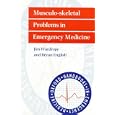 Musculo-skeletal problems in emergency medicine (Oxford Handbooks in Emergency Medicine) by Jim Wardrope and Bryan English