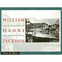 William Henry Jackson and the Transformation of the American Landscape