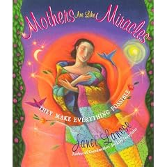 Mothers Are Like Miracles: They Make Everything Possible