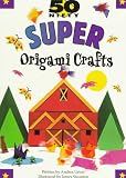 50 Nifty Super Origami Crafts
