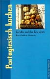 Portugiesisch kochen. Gerichte und ihre Geschichte