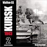 Waffen-SS KURSK 1943 Volume 2 (Archive Series)