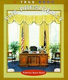 The Presidency (True Books: Government)