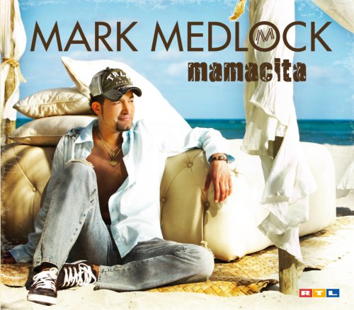 Mark Medlock - Mamacita - Zortam Music