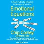 Emotional Equations: Simple Truths for Creating Happiness + Success | [Chip Conley]