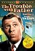 Trouble With Father:Vol 1 Classic