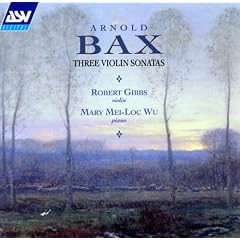 Bax: Three Violin Sonatas