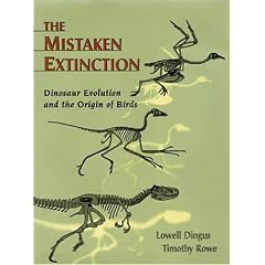 The Mistaken Extinction: Dinosaur Evolution and the Origin of Birds