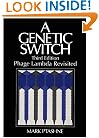 A Genetic Switch, Third Edition: Phage Lambda Revisited (Ptashne, A Genetic Switch)