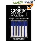 Click here to buy Genetic Switch: Phage Lambda Revisited by  Mark Ptashne.