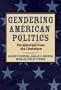 Gendering American Politics: Perspectives from the Literature