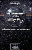 Buy : Astronomy of the Milky Way: Part 2: Observer`s Guide to the Southern Sky (Patrick Moore`s Practical Astronomy Series) (Pt. 2)