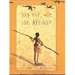 Sag mir, wie ist Afrika?