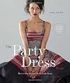 The Party Dress Book: How to Sew the Best Dress in the Room